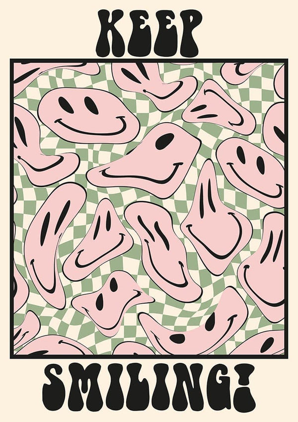 Poster with pink smiley faces on a green checkerboard background and the text "Keep Smiling!" at top and bottom.