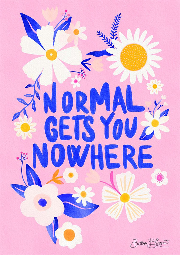 Illustration with colorful flowers and bold text reading "Normal Gets You Nowhere" on a pink background.