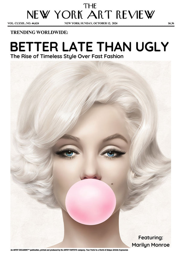 Poster of Marilyn Monroe blowing bubble gum, styled as a New York Art Review cover with "Better Late Than Ugly" headline.
