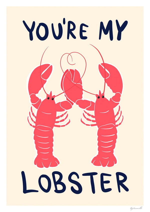 Poster showing two red lobsters touching claws with the text "You're My Lobster" for My Lobster - ByKammille.