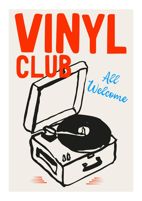 Poster with "Vinyl Club" in bold letters, a drawing of a record player, and the text "All Welcome".