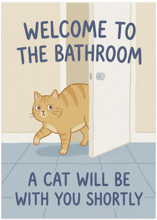 Cartoon cat entering a bathroom with text: "Welcome to the bathroom. A cat will be with you shortly."