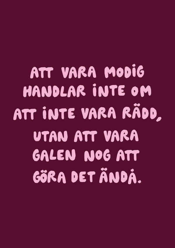 Modig by Grafik bageri - pink bubbly Swedish quote on burgundy
