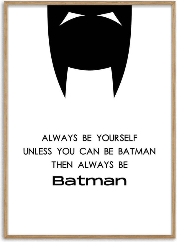 Minimalist Batman mask above the text: "Always be yourself, unless you can be Batman, then always be Batman."