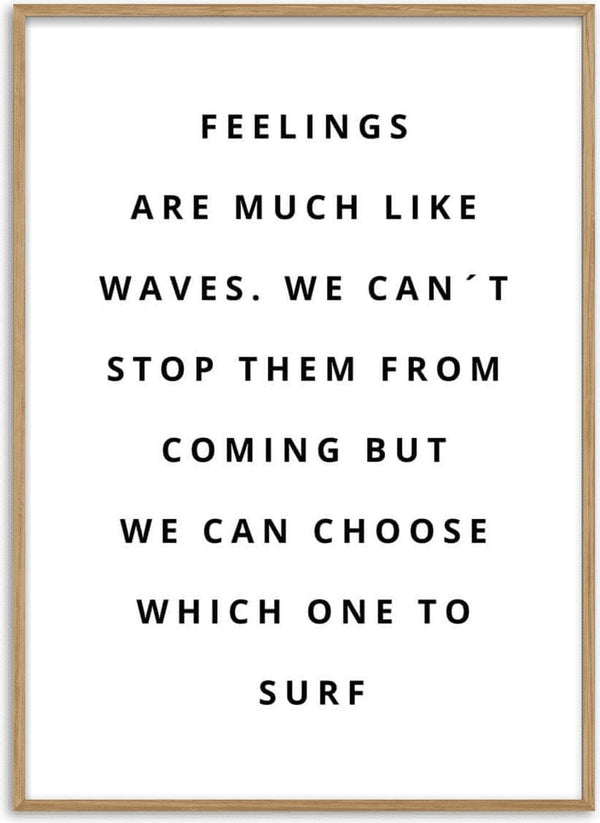 Minimalist Feelings Citat Plakat with the quote: "Feelings are much like waves. We can’t stop them but we can choose which to surf."