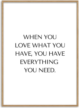 Love What You Have Citat Poster