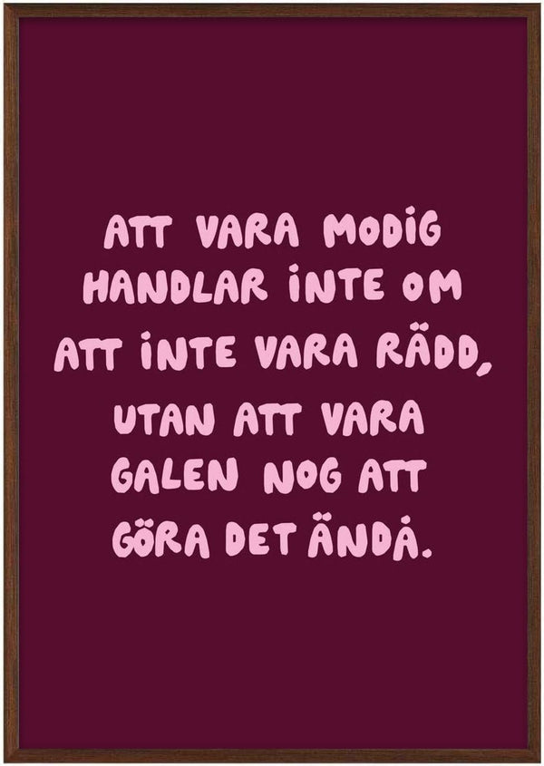 Modig by Grafik bageri - pink bubbly Swedish quote on burgundy
