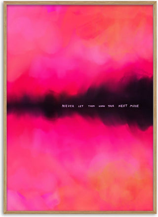 Never let them know your next move - Astrid Lind
