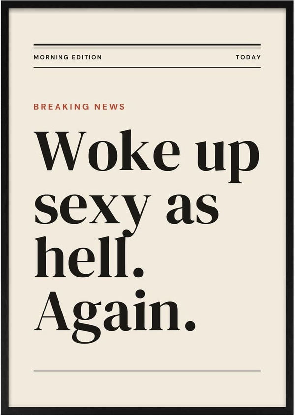 Sexy As Hell Again by ARTSY FARTSY, newspaper-style typography poster in black and red on cream